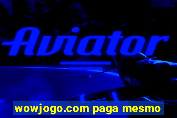 wowjogo.com paga mesmo