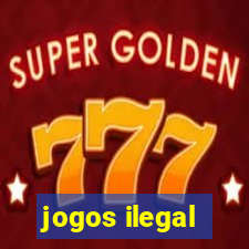 jogos ilegal