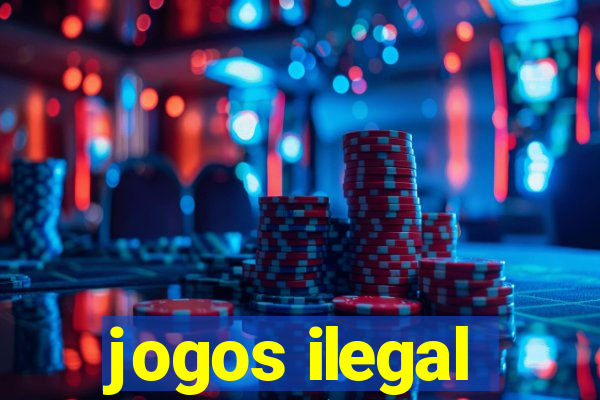 jogos ilegal