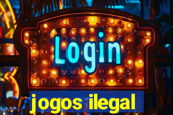 jogos ilegal