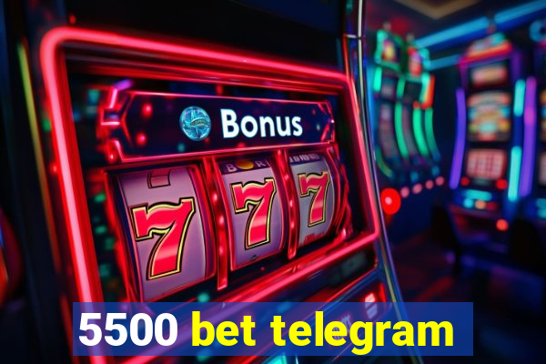 5500 bet telegram