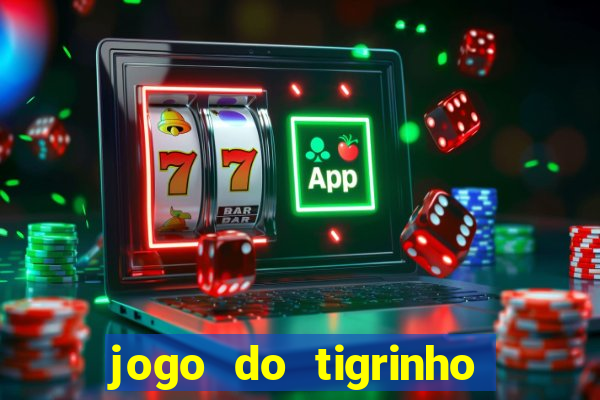 jogo do tigrinho de um real