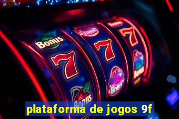 plataforma de jogos 9f