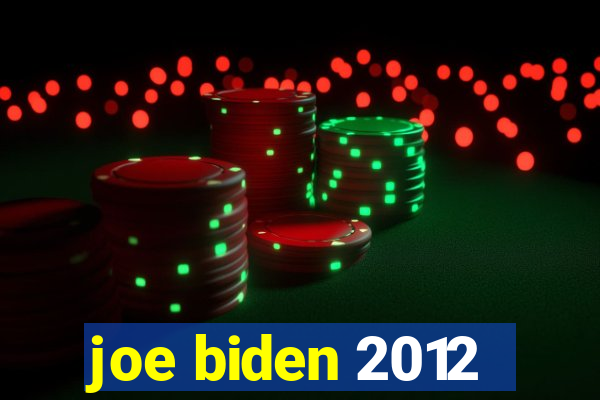 joe biden 2012