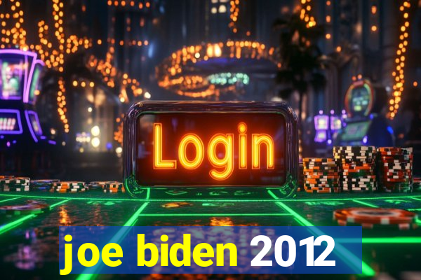 joe biden 2012