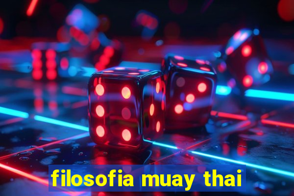 filosofia muay thai