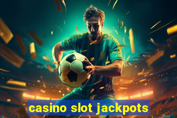 casino slot jackpots