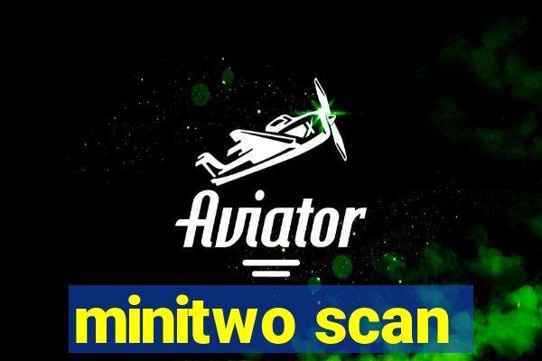 minitwo scan