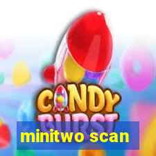 minitwo scan