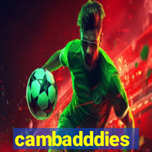 cambadddies