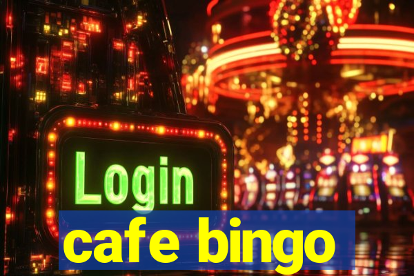 cafe bingo