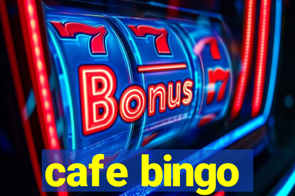 cafe bingo