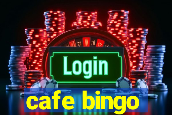 cafe bingo