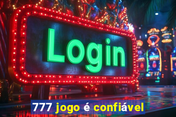 777 jogo é confiável