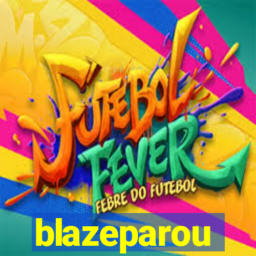 blazeparou