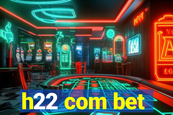 h22 com bet