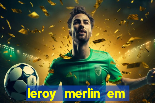 leroy merlin em porto alegre