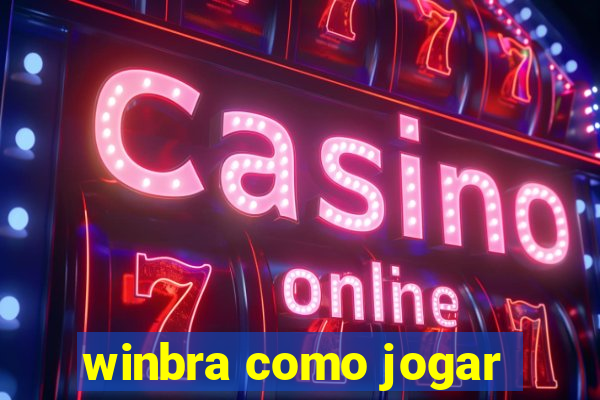 winbra como jogar