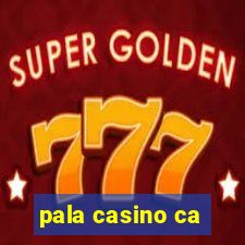 pala casino ca