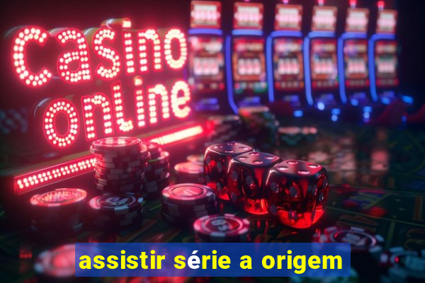 assistir série a origem