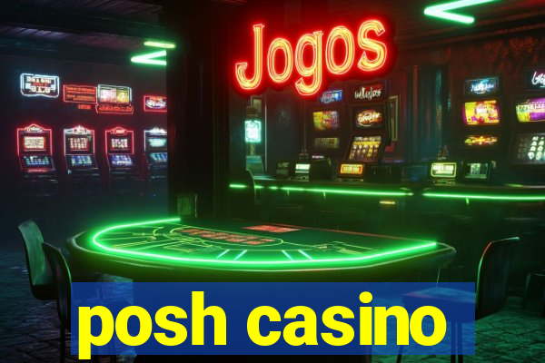 posh casino