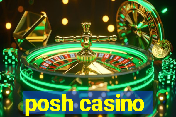 posh casino