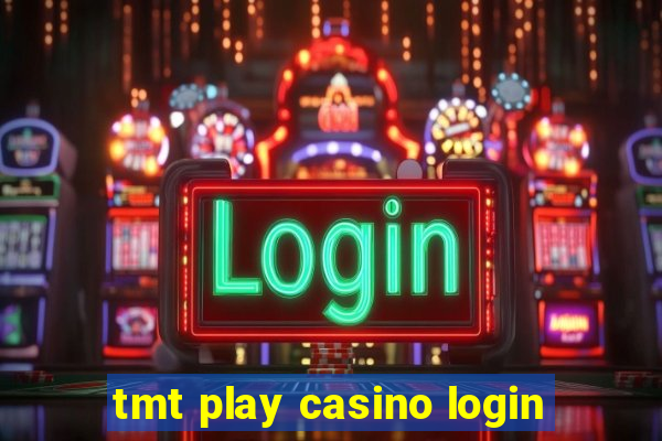 tmt play casino login