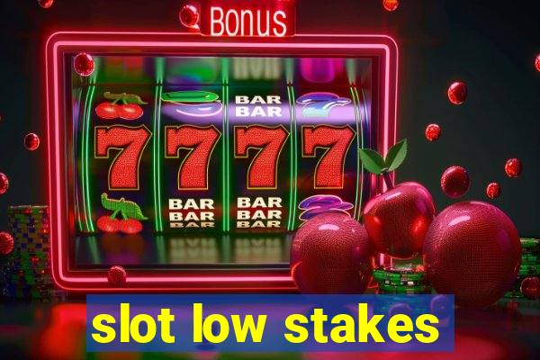 slot low stakes