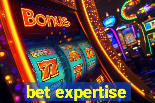 bet expertise