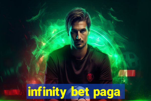 infinity bet paga