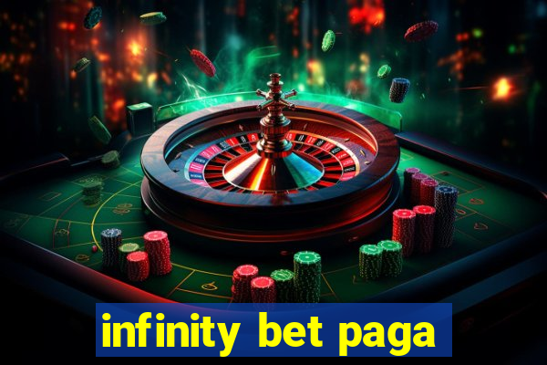 infinity bet paga