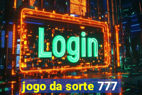 jogo da sorte 777