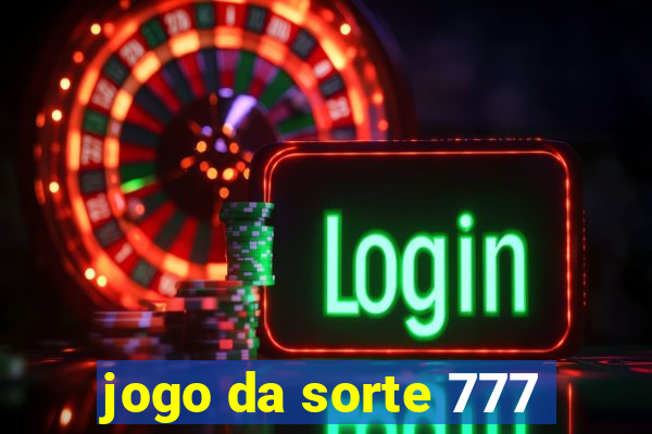 jogo da sorte 777