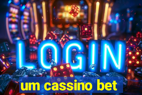 um cassino bet