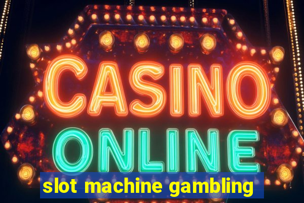 slot machine gambling