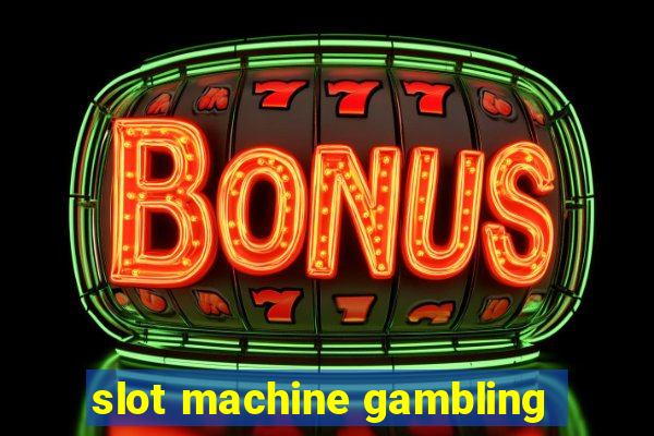 slot machine gambling