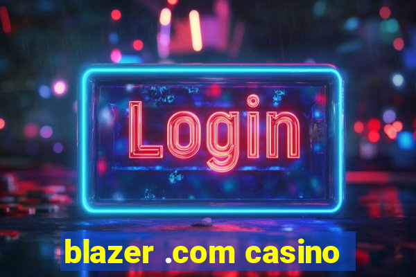 blazer .com casino