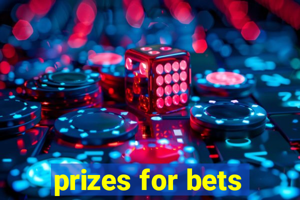 prizes for bets