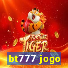 bt777 jogo