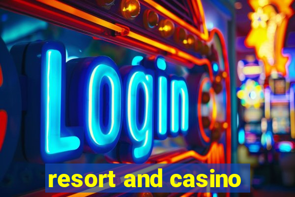 resort and casino