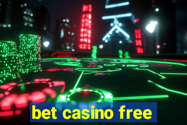 bet casino free