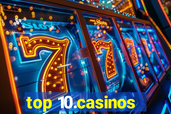 top 10.casinos