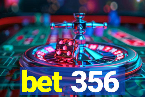 bet 356