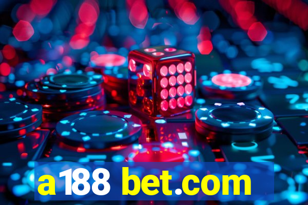 a188 bet.com