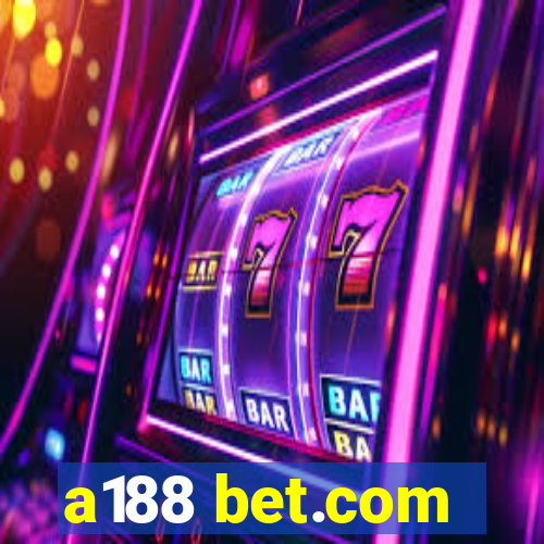 a188 bet.com