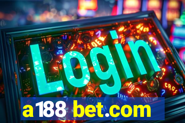 a188 bet.com