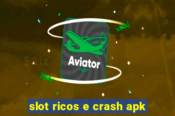 slot ricos e crash apk