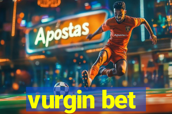 vurgin bet