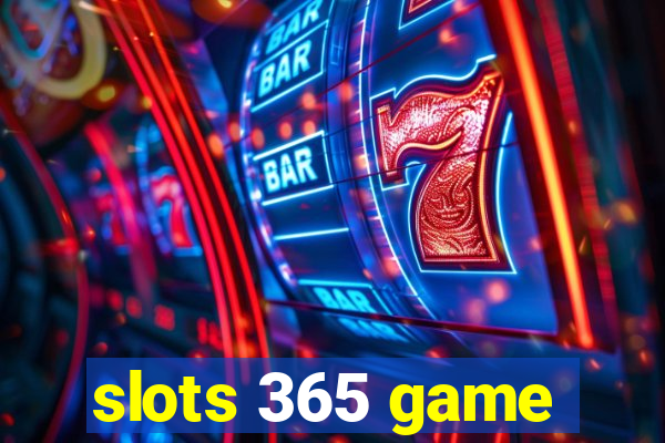 slots 365 game