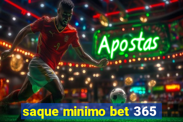 saque minimo bet 365